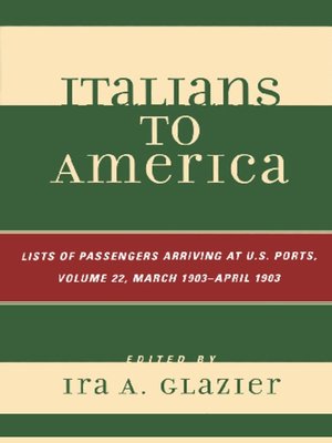 cover image of Italians to America, Volume 22 March 1903 - April 1903